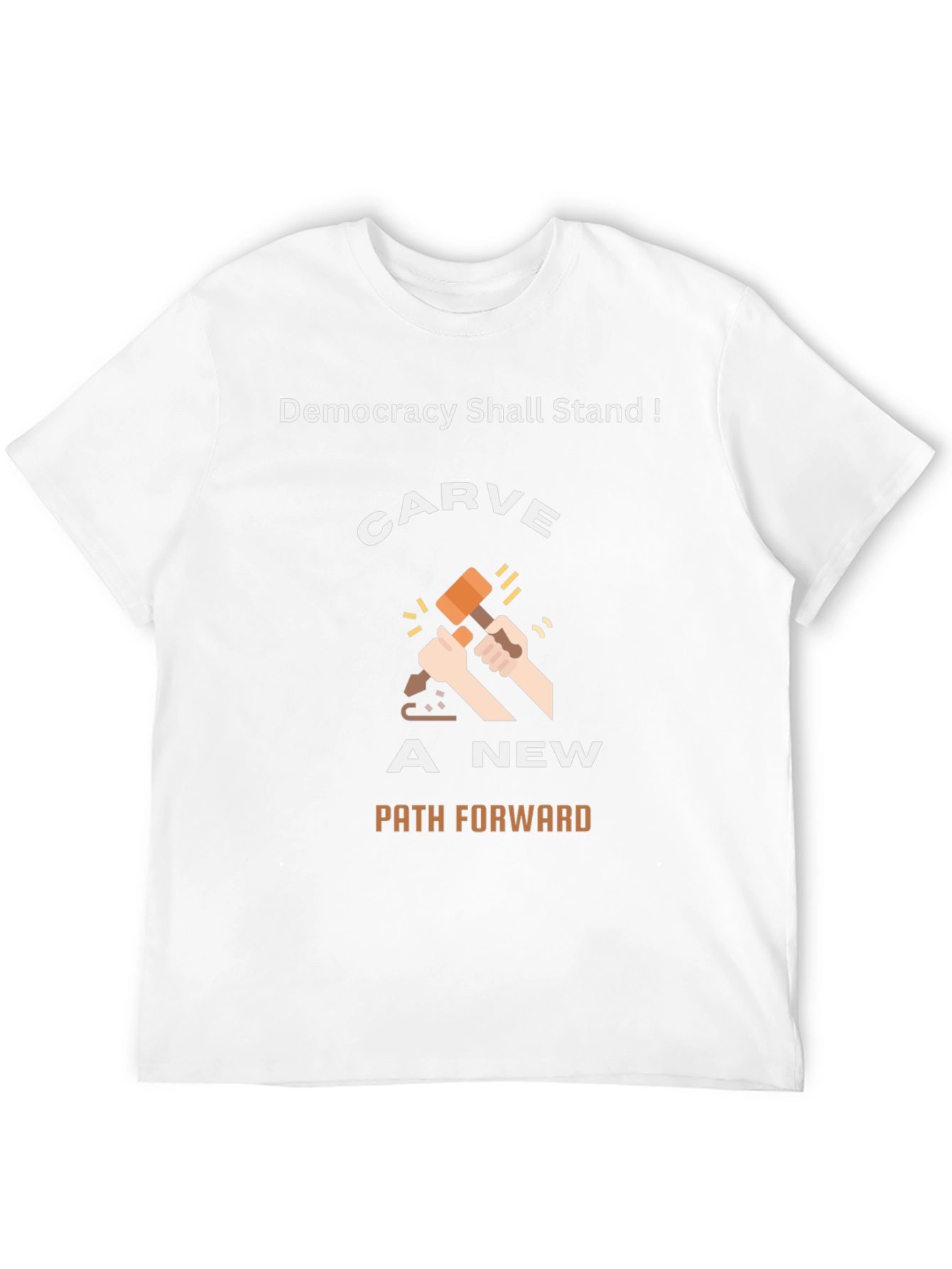 Democracy T-Shirt: Carve A New Path Forward