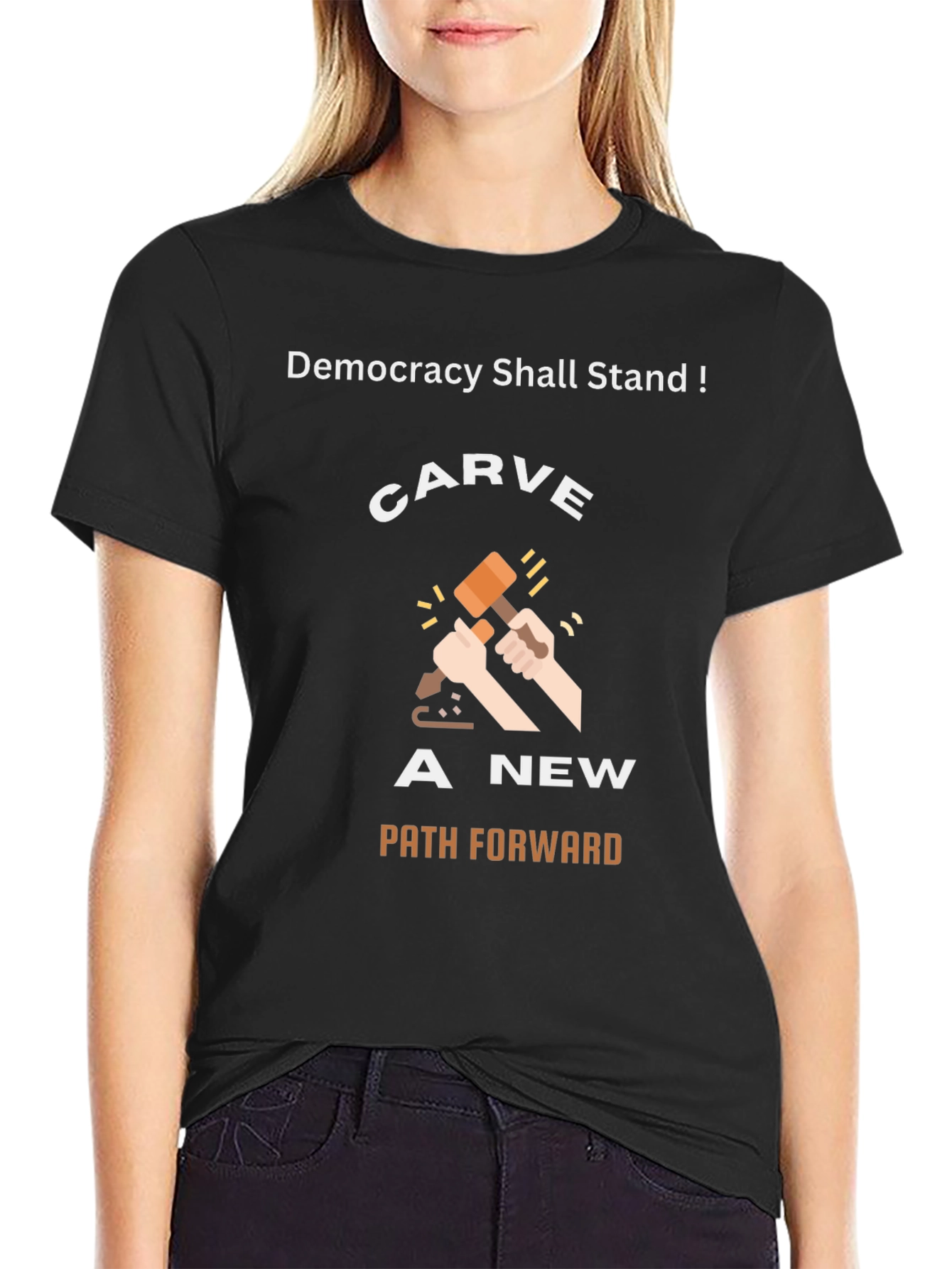 Democracy T-Shirt: Carve A New Path Forward