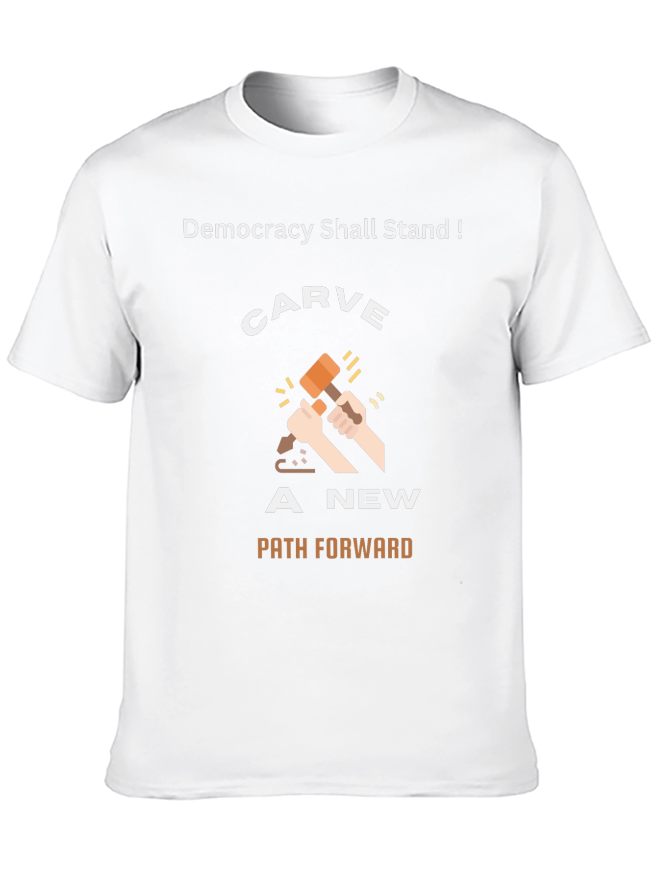 Democracy T-Shirt: Carve A New Path Forward