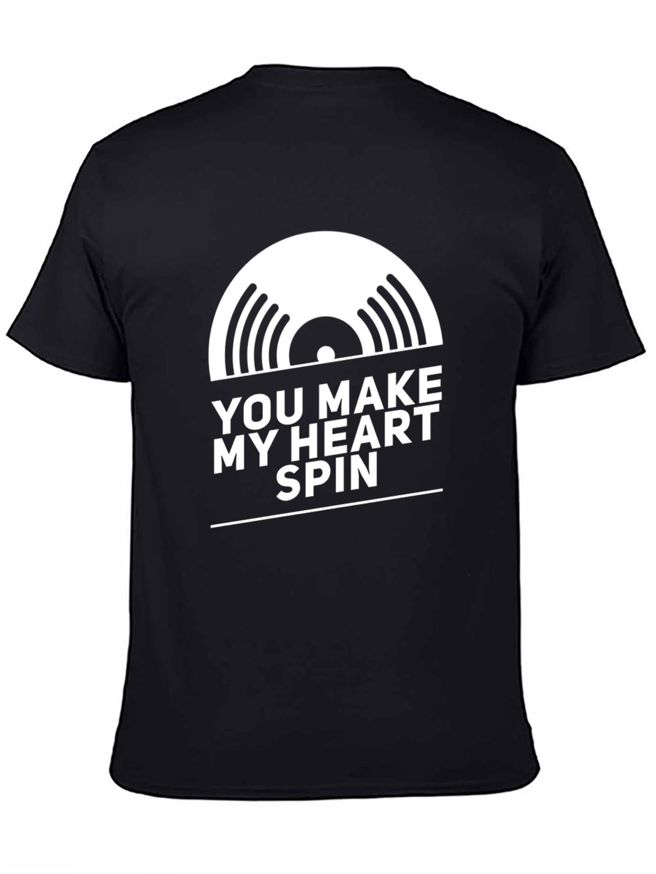 You Make My Heart Spin T-Shirt - Black
