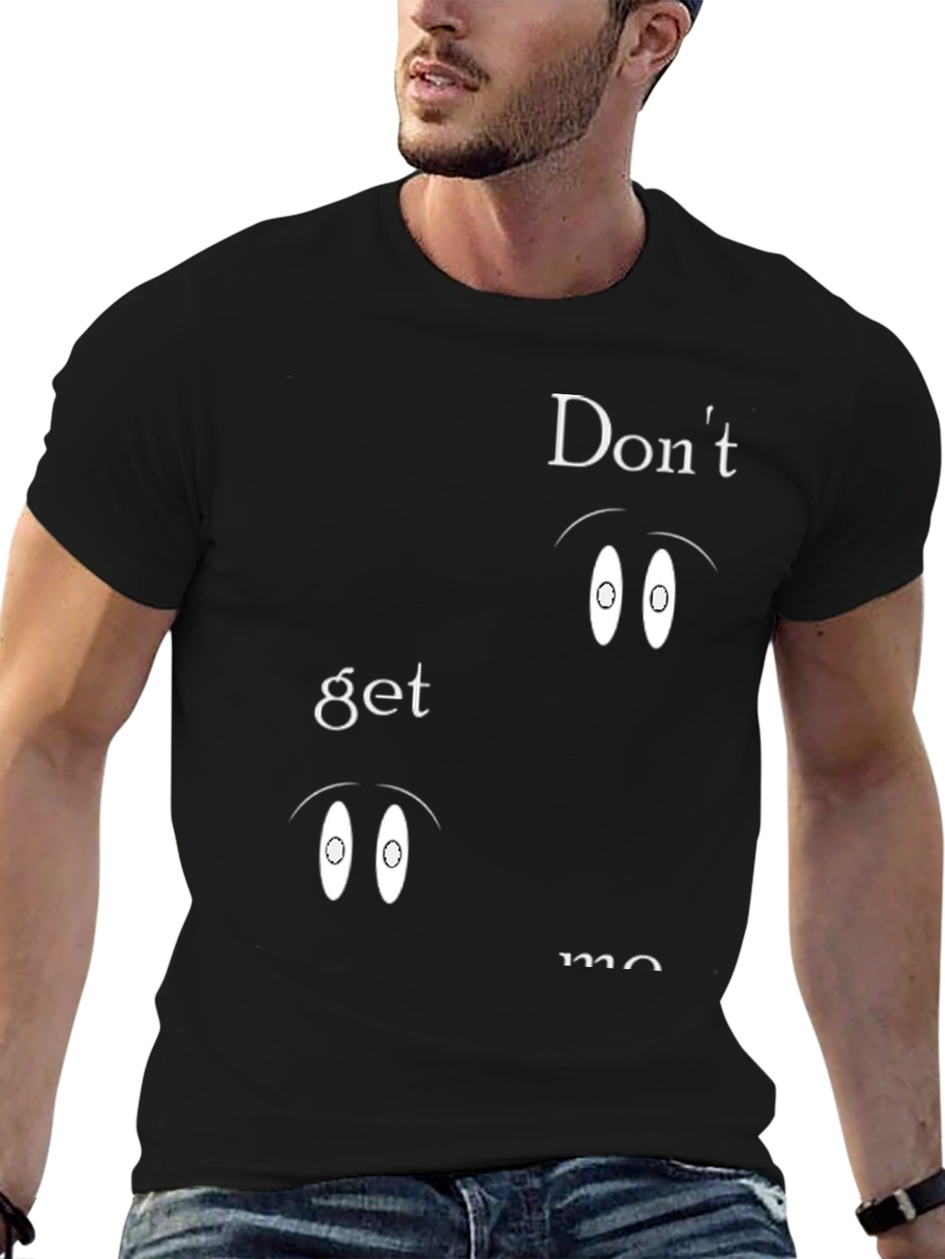 Dont Get Me Black T-Shirt - Graphic Print