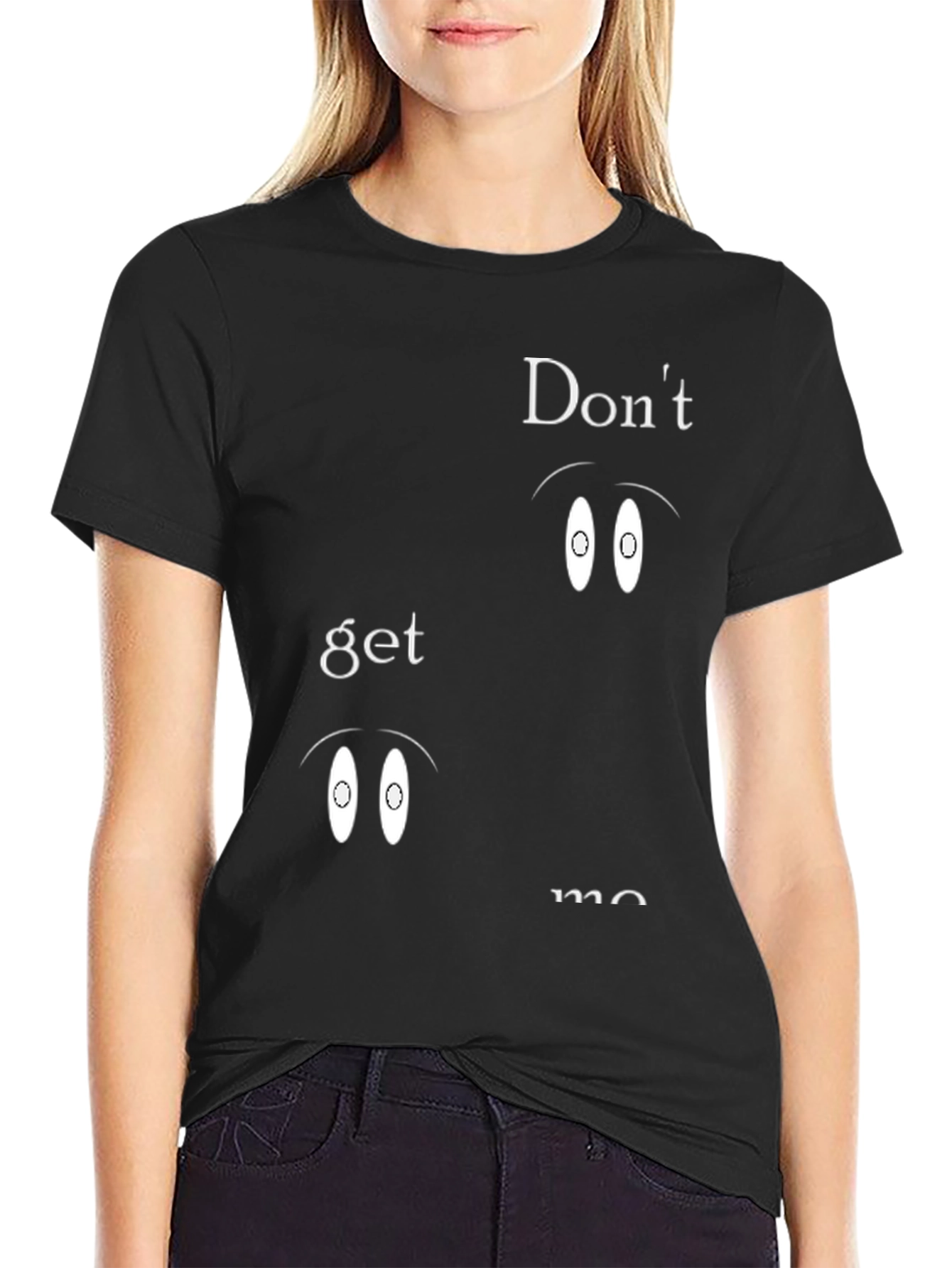 Dont Get Me Black T-Shirt - Graphic Print