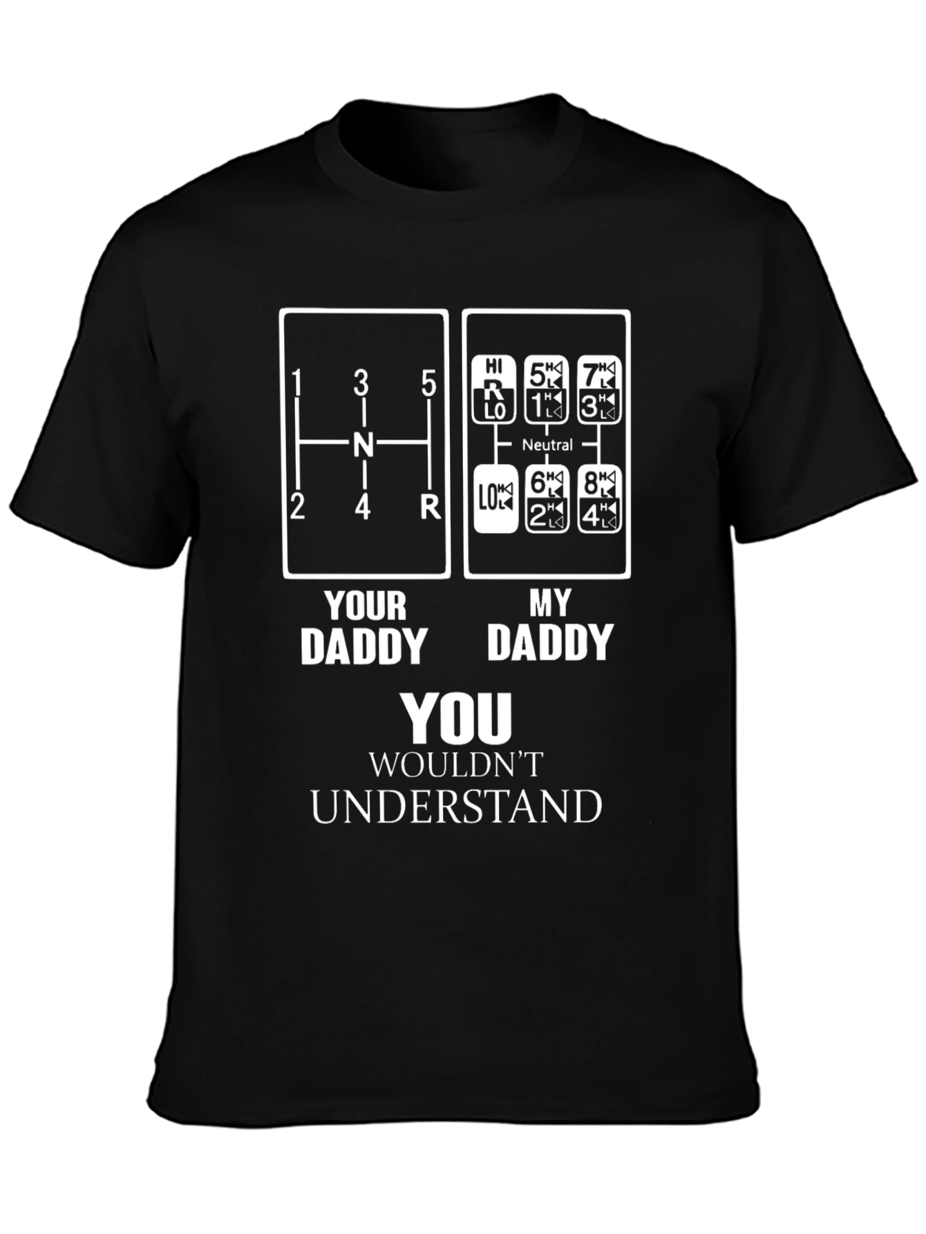 Trucker Dad T-Shirt: You Wouldnt Understand