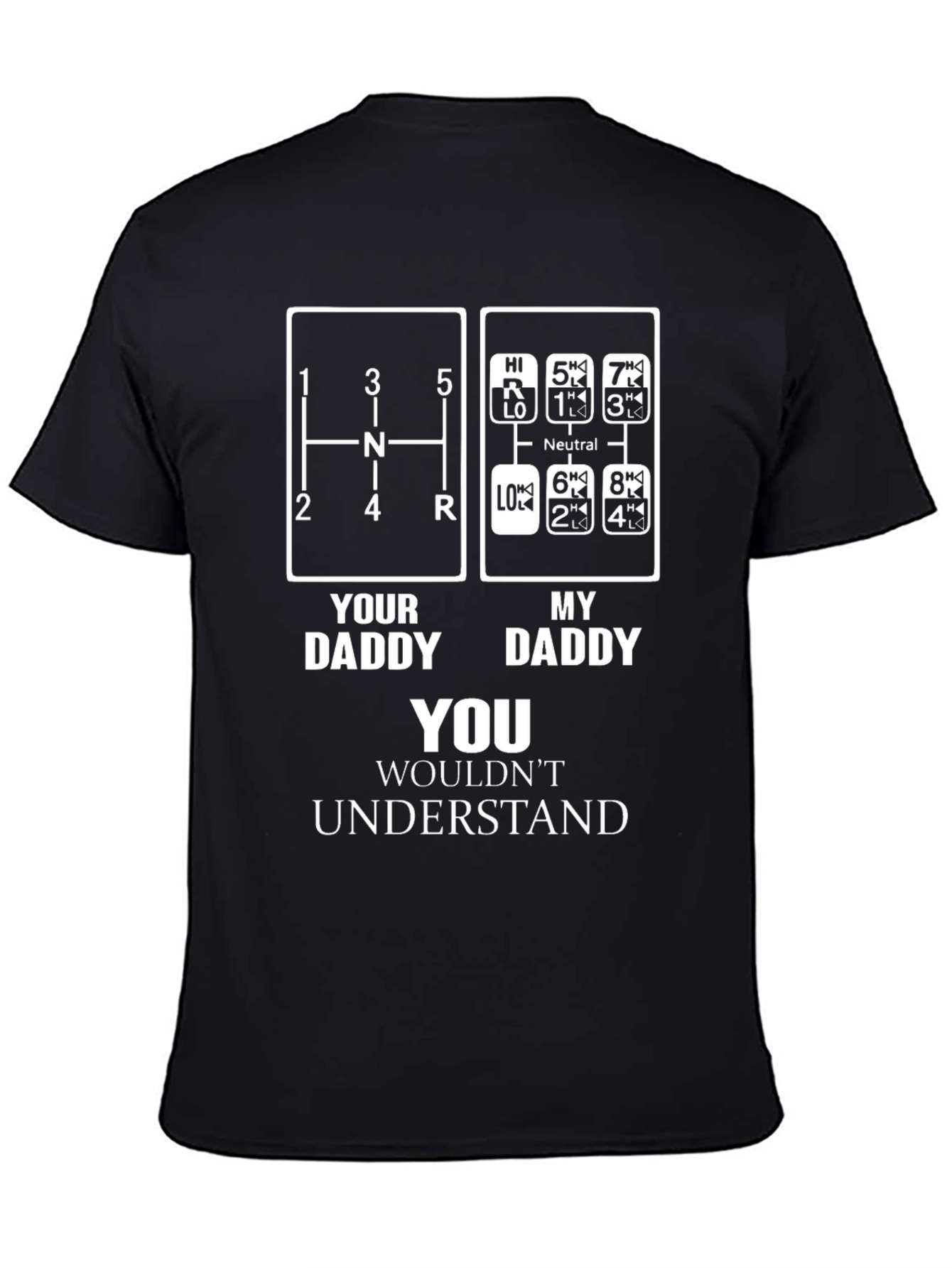 Trucker Dad T-Shirt: You Wouldnt Understand