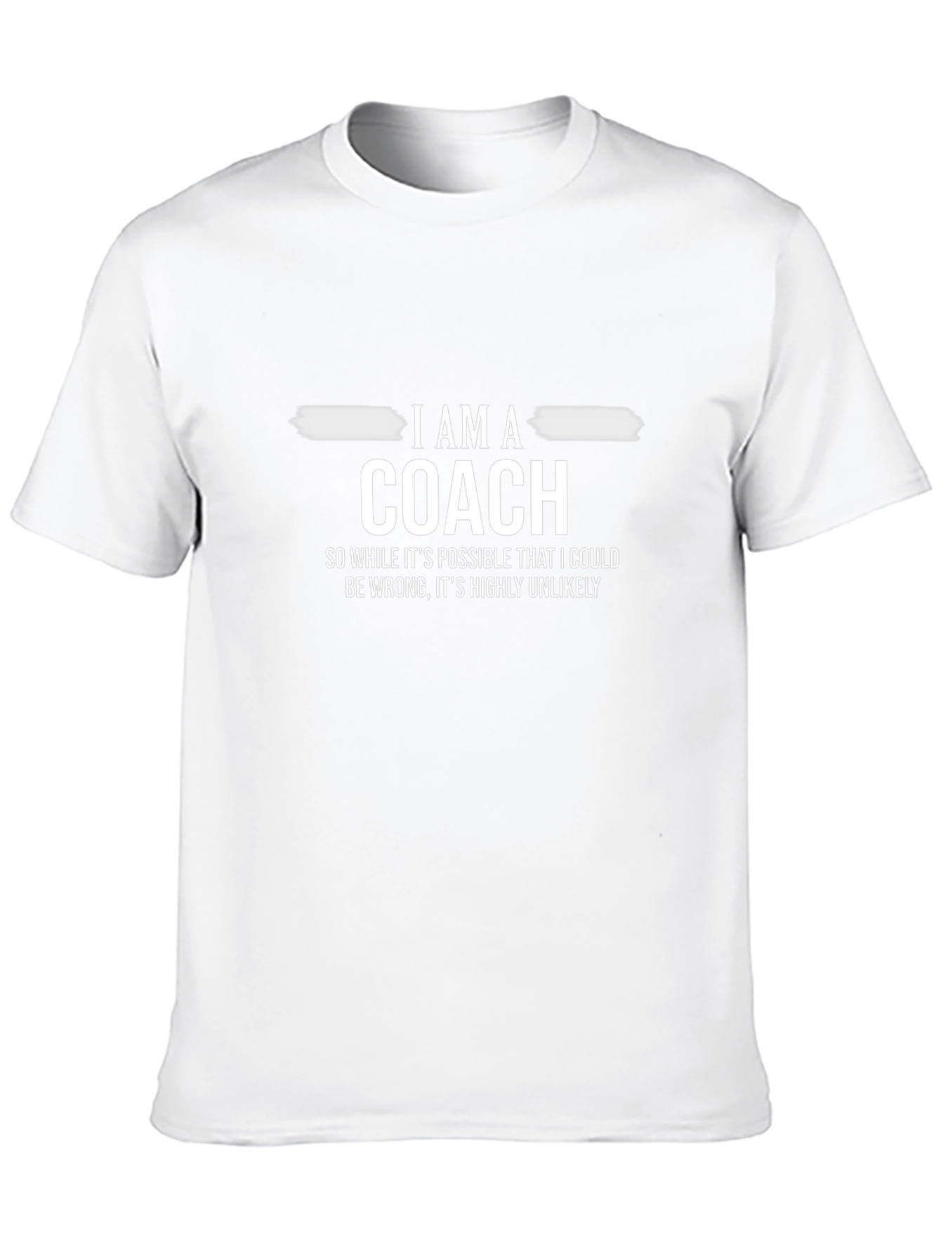 I AM A COACH T-Shirt - Funny Novelty Tee