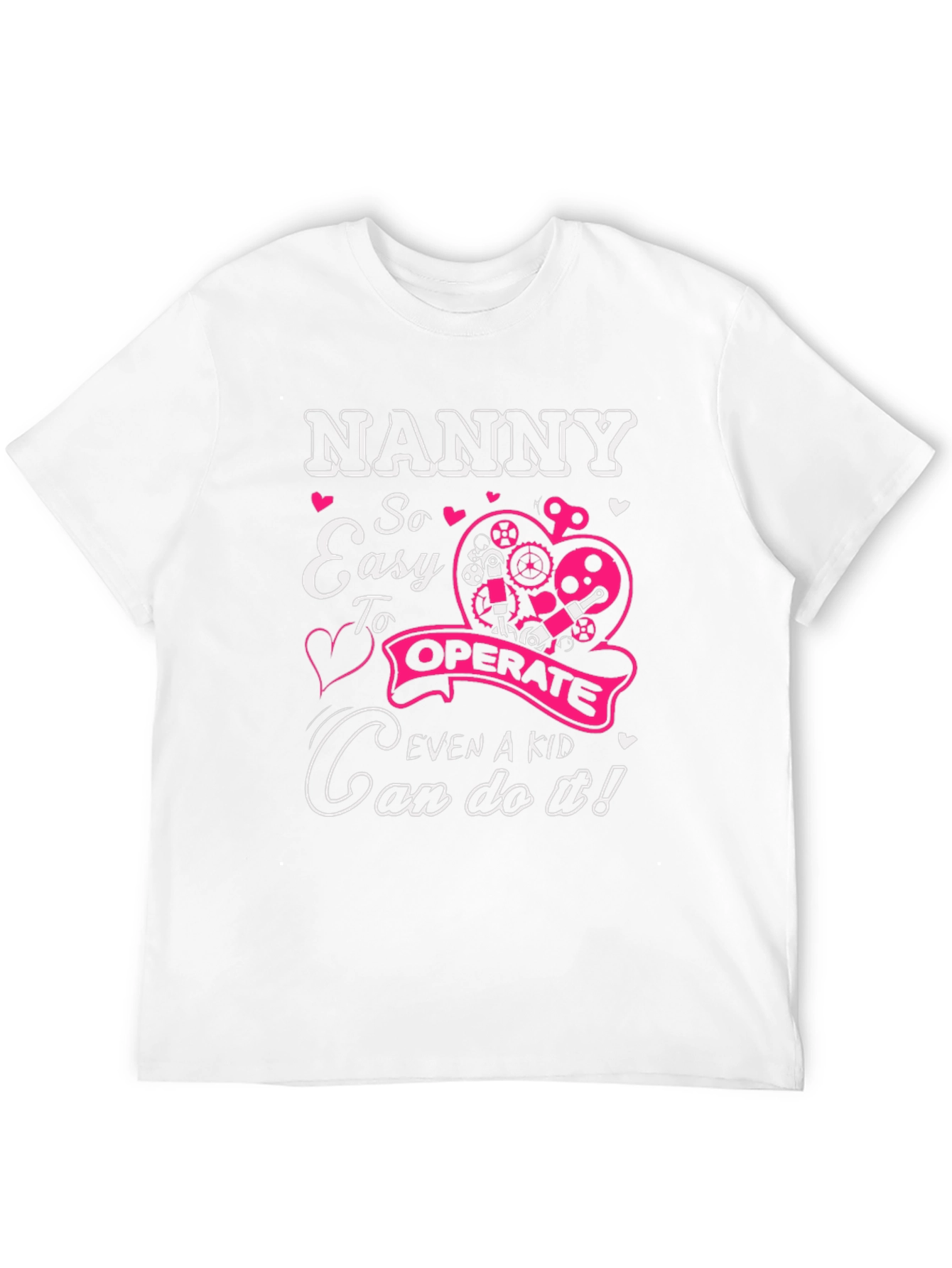 Nanny So Easy to Operate T-Shirt