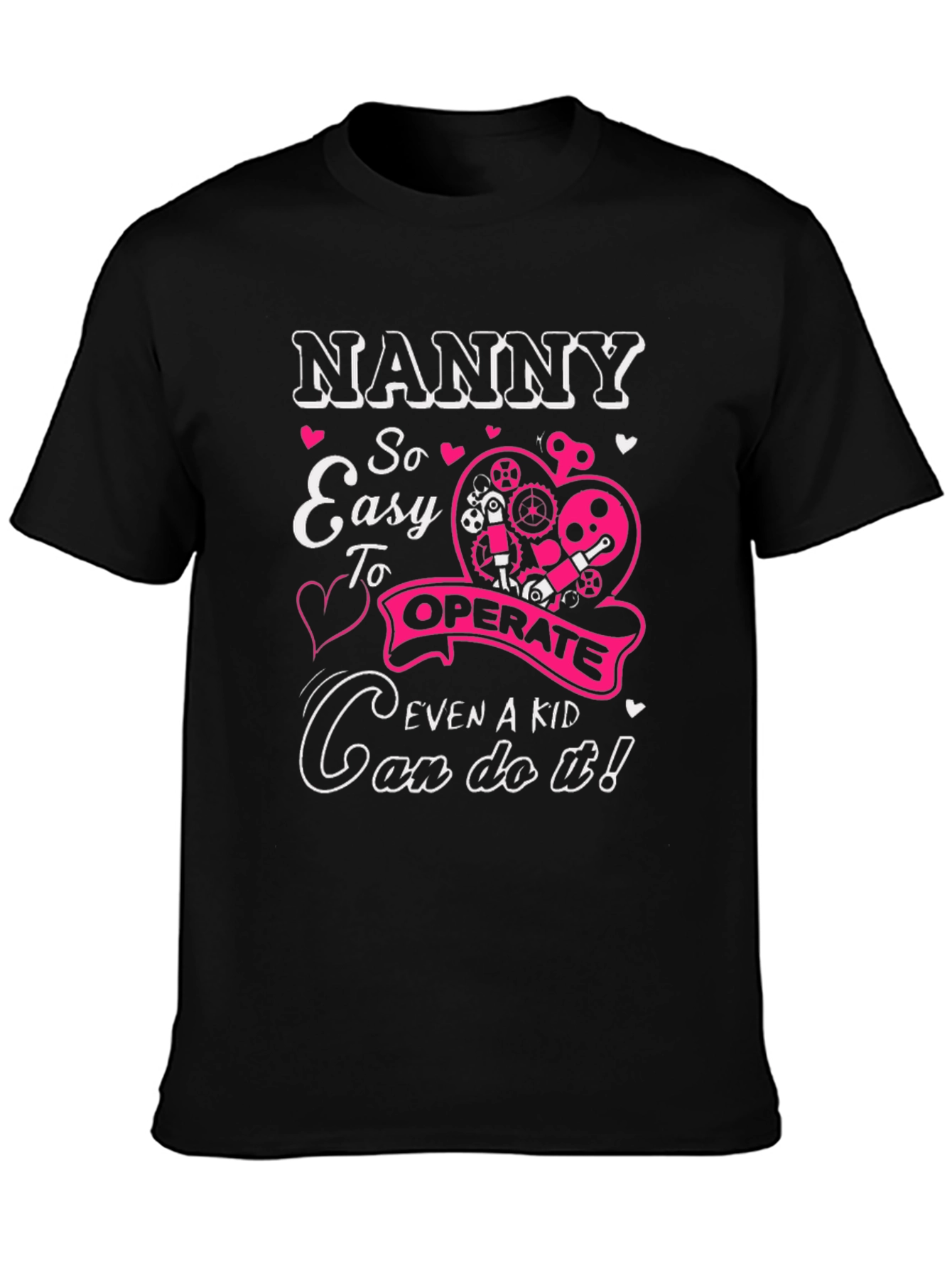Nanny So Easy to Operate T-Shirt