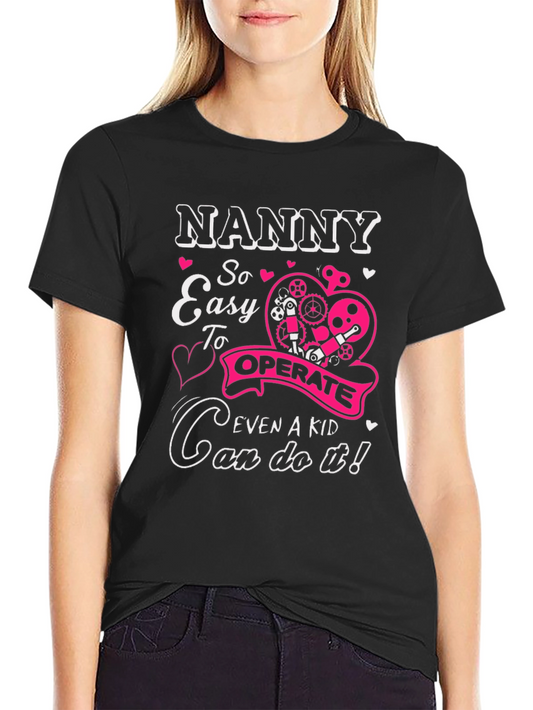 Nanny So Easy to Operate T-Shirt