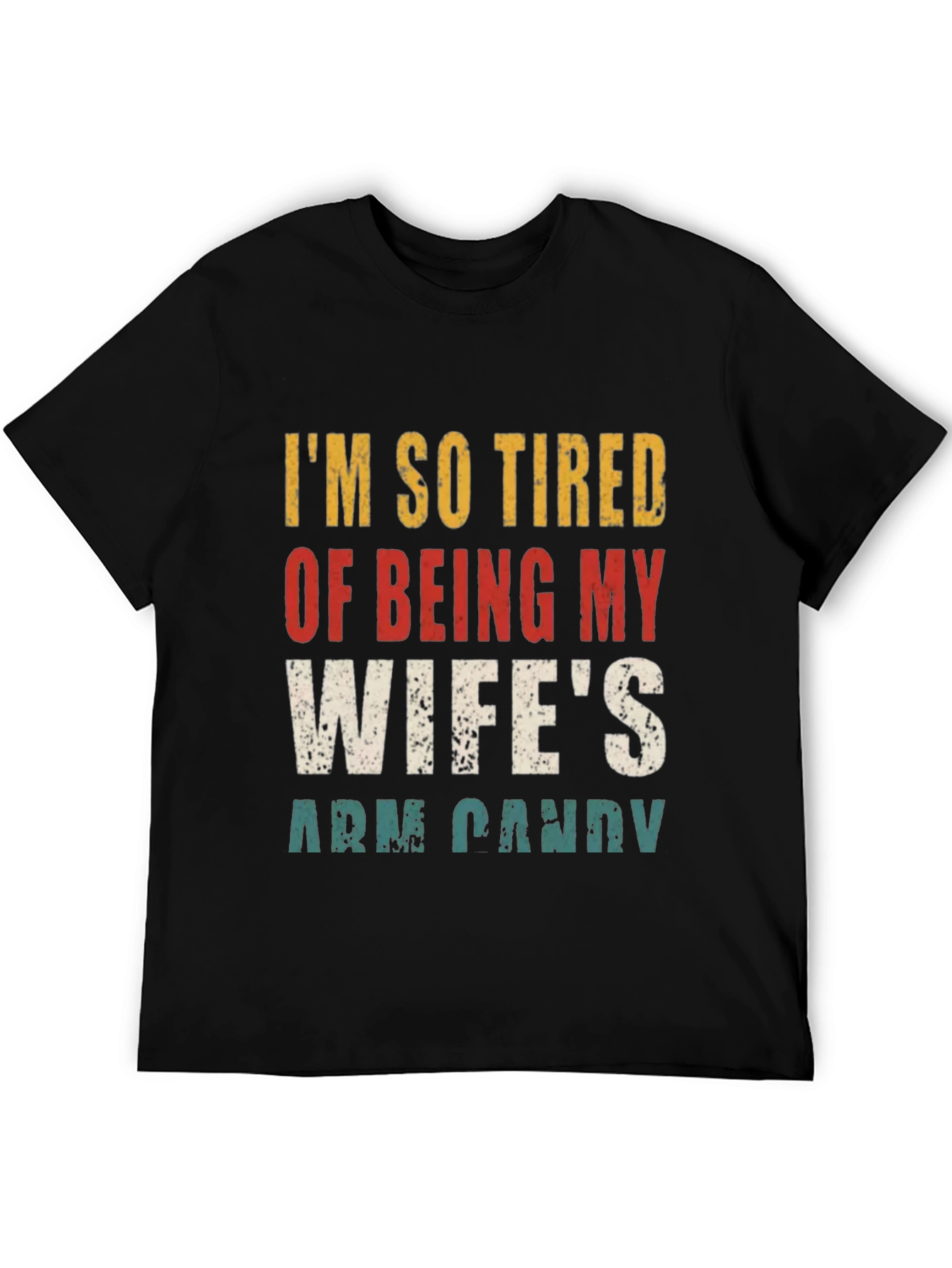 Funny Mens Wifes Arm Candy Graphic Tee