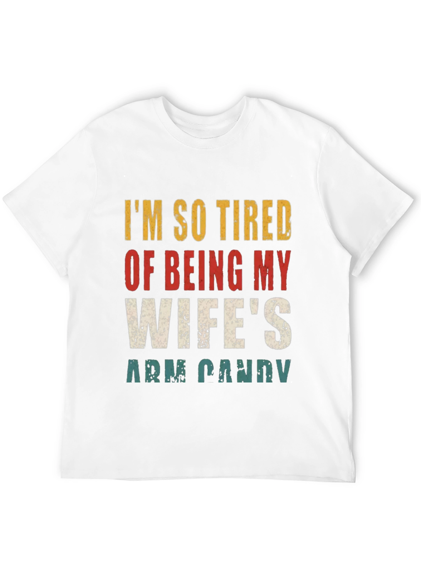 Funny Mens Wifes Arm Candy Graphic Tee