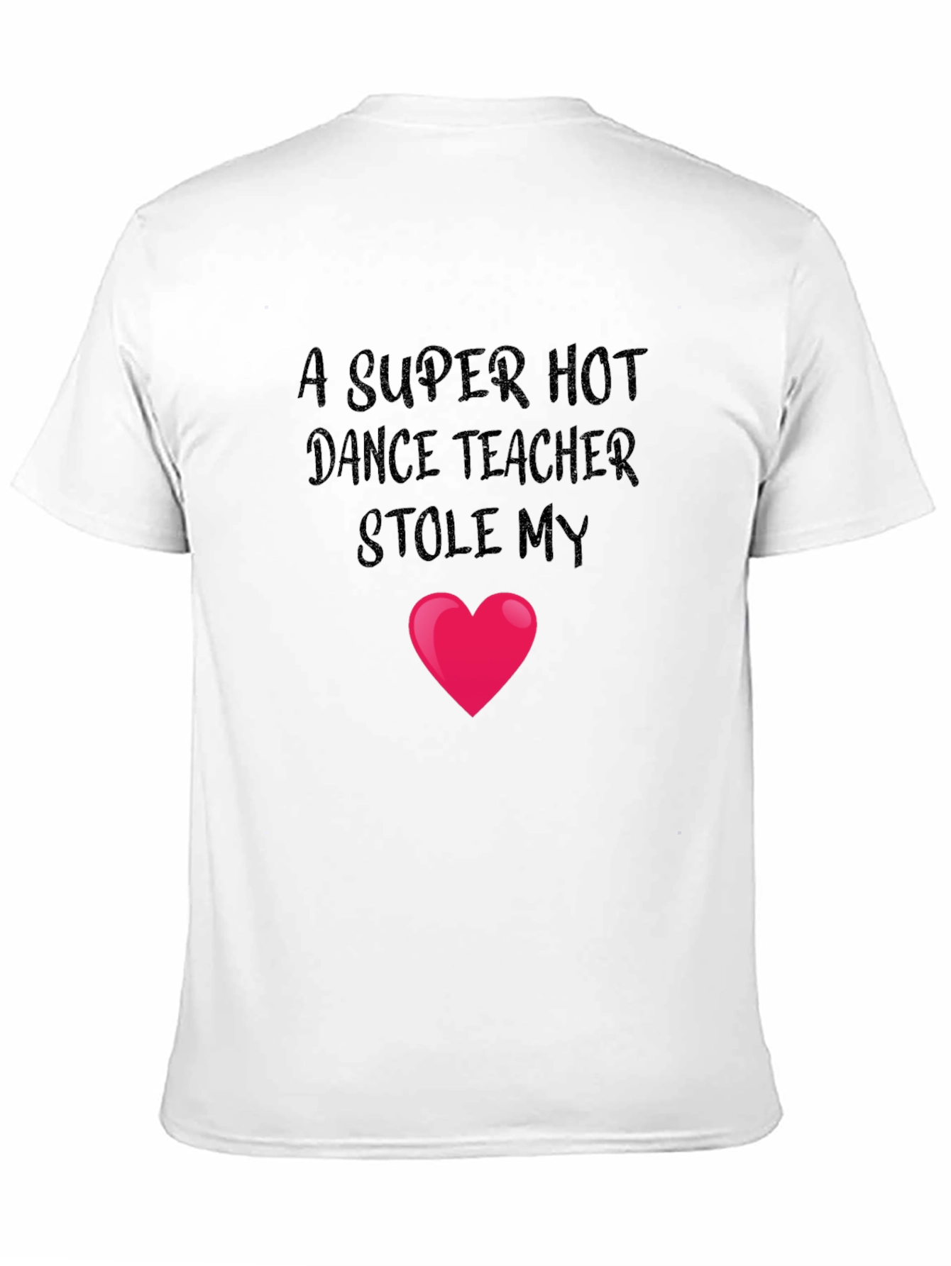 Dance Teacher Stole My Heart T-Shirt