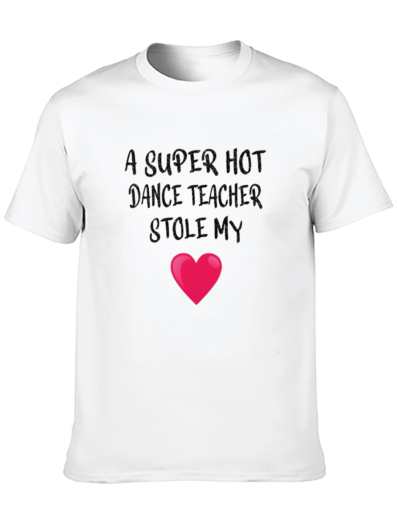 Dance Teacher Stole My Heart T-Shirt
