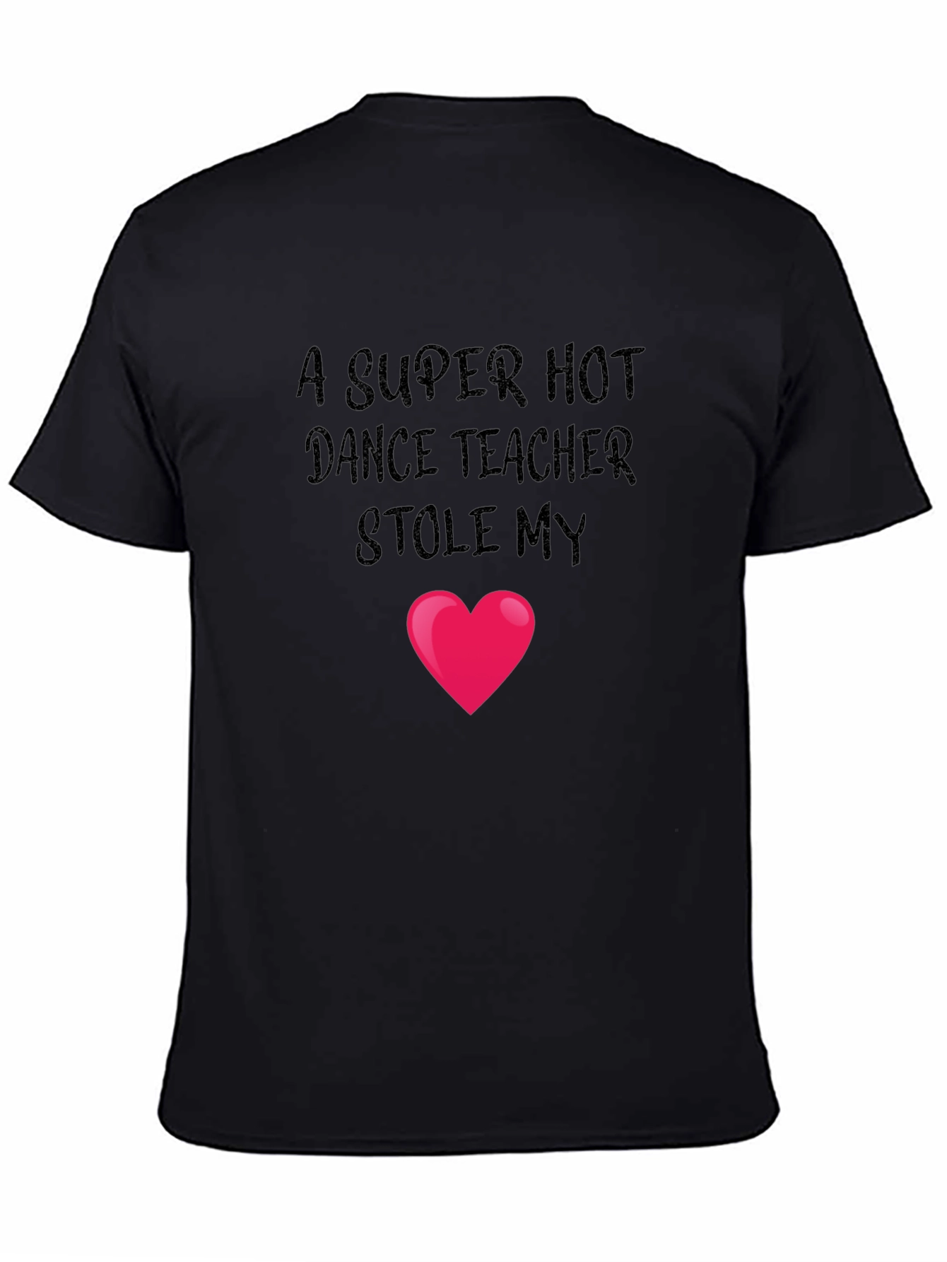 Dance Teacher Stole My Heart T-Shirt