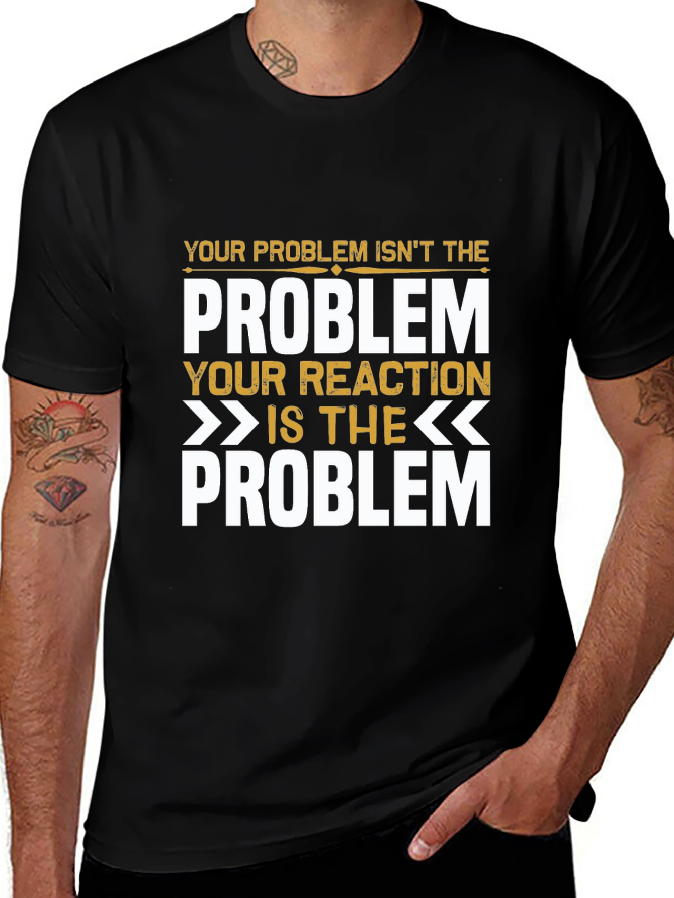 Problem Reaction T-Shirt: Think Before You React