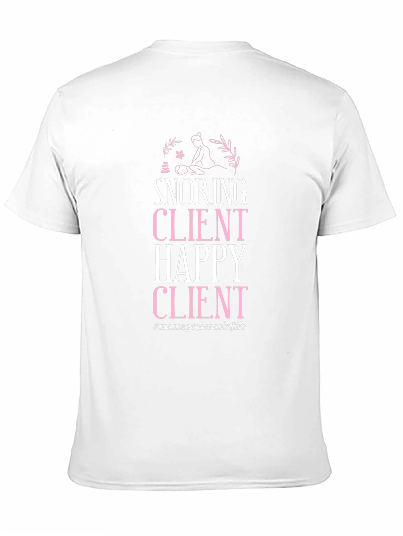 Snoring Client Happy Client T-Shirt