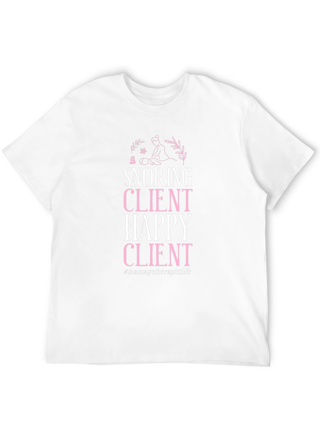 Snoring Client Happy Client T-Shirt