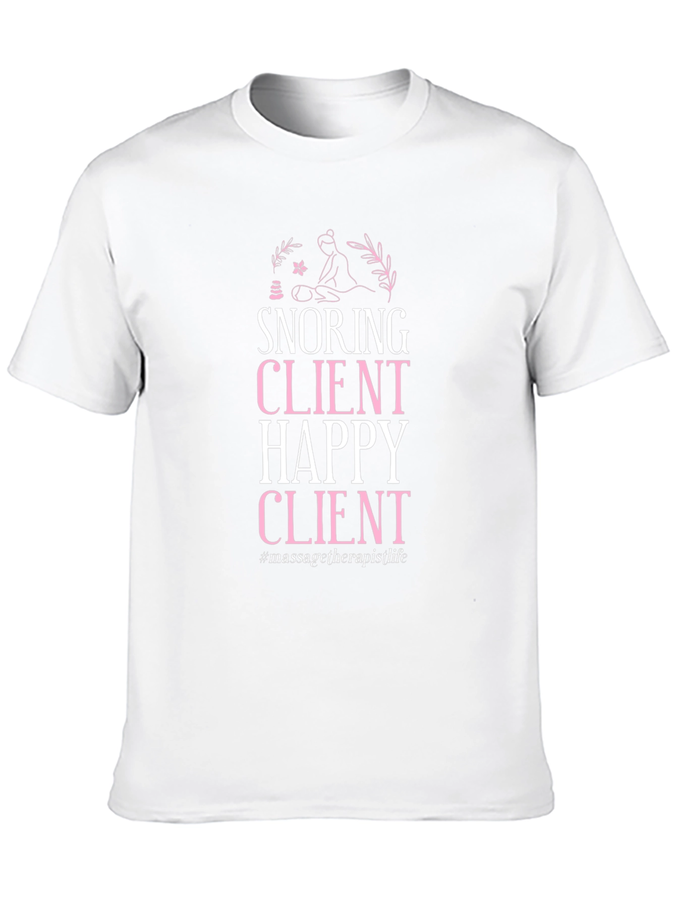 Snoring Client Happy Client T-Shirt