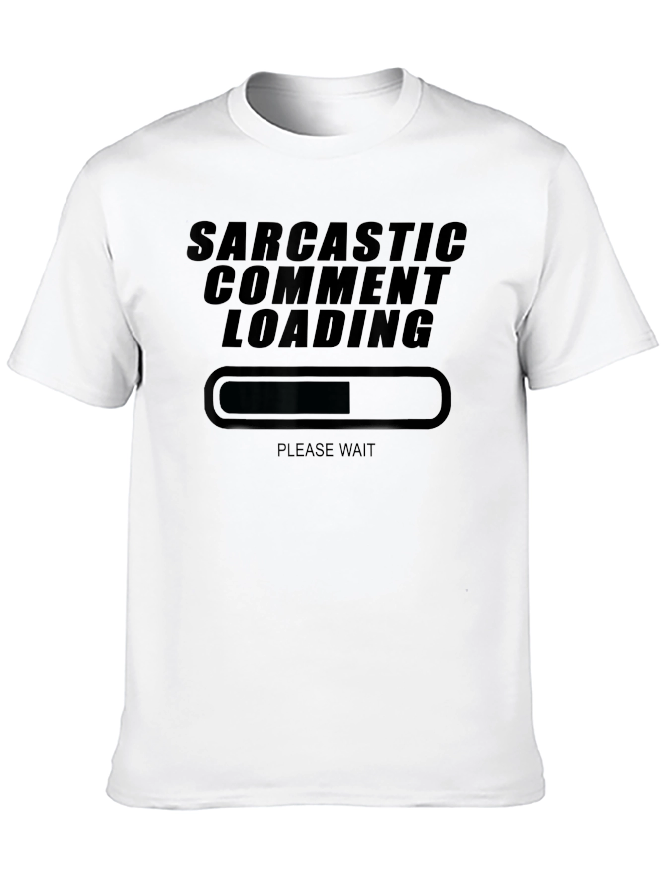 Sarcastic Comment Loading T-Shirt Funny Humor Tee