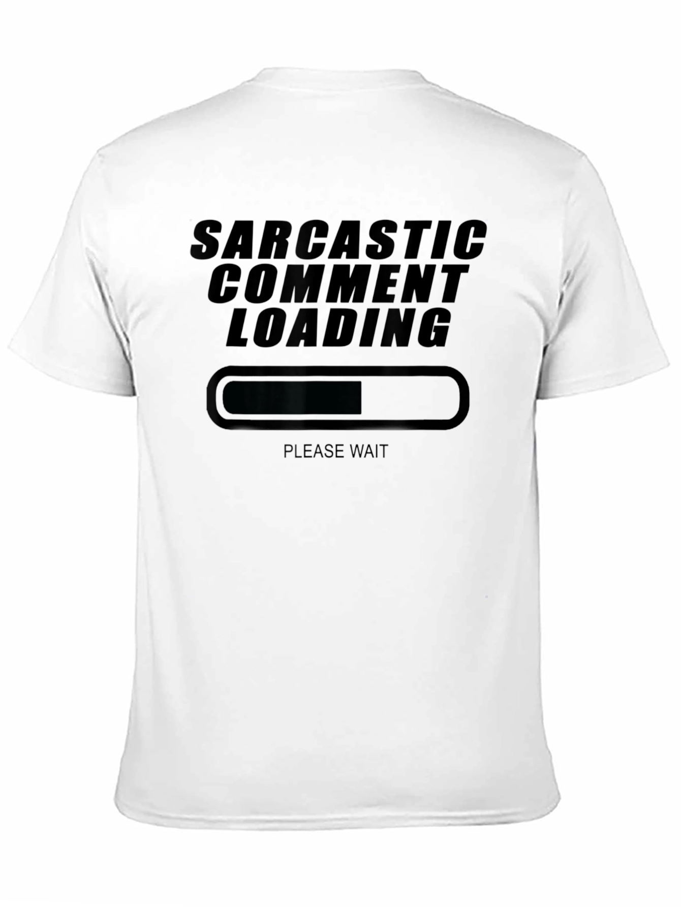Sarcastic Comment Loading T-Shirt Funny Humor Tee