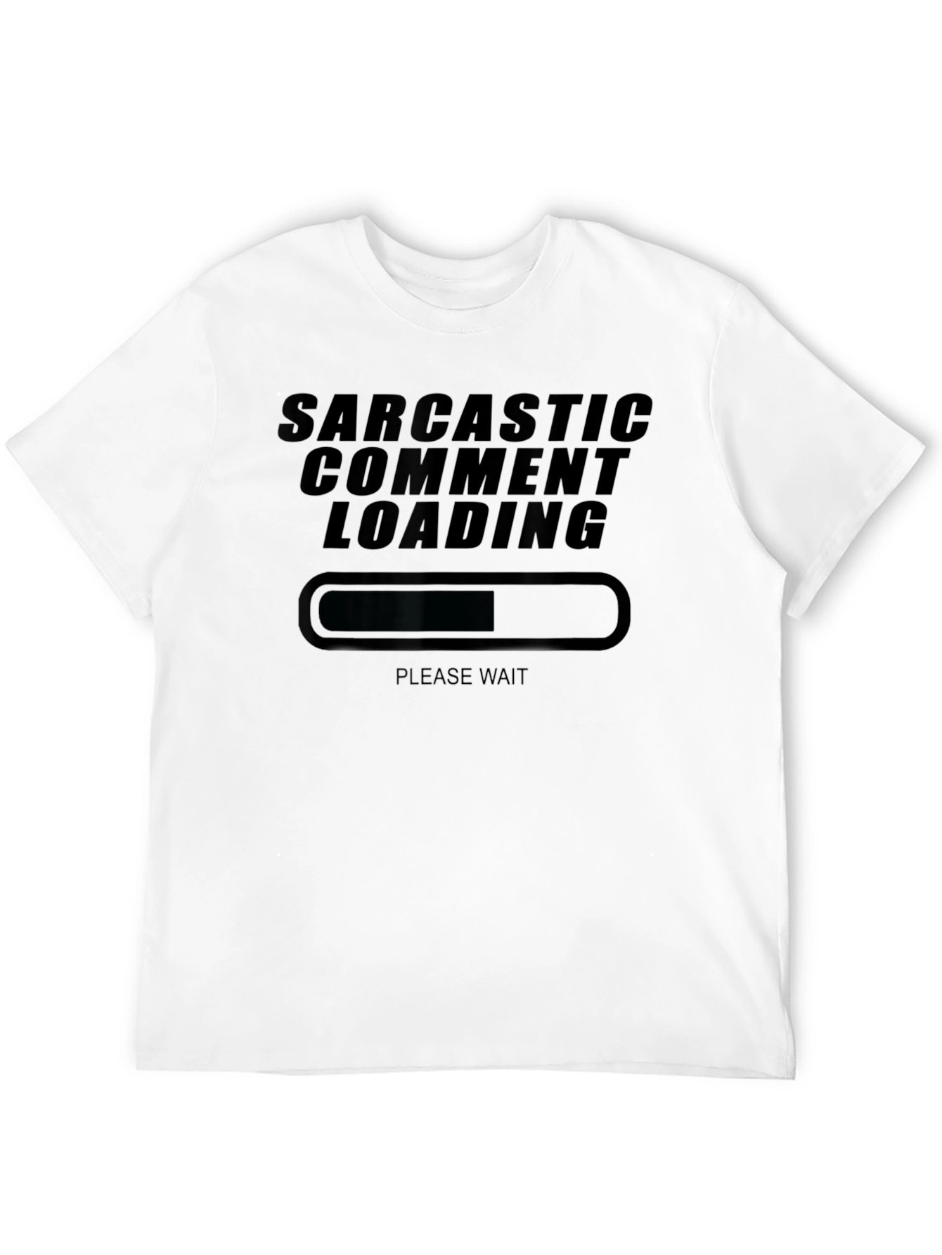 Sarcastic Comment Loading T-Shirt Funny Humor Tee