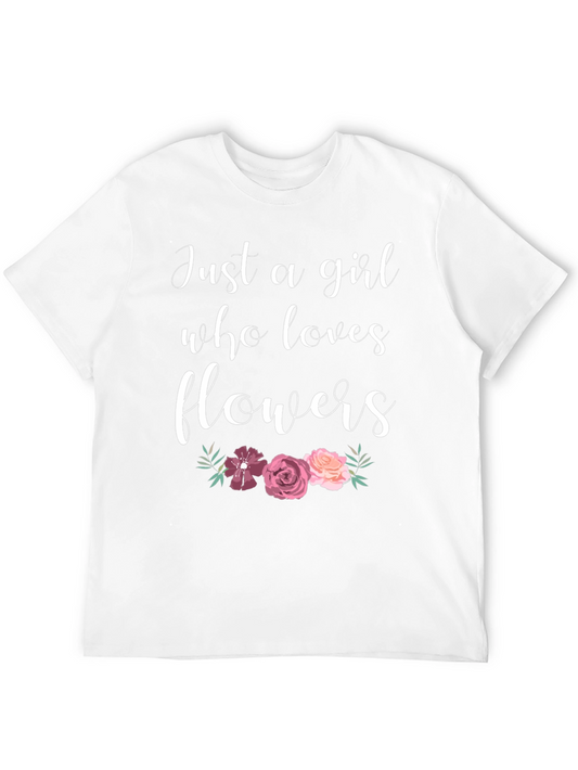 Just A Girl Who Loves Flowers Graphic T-Shirt