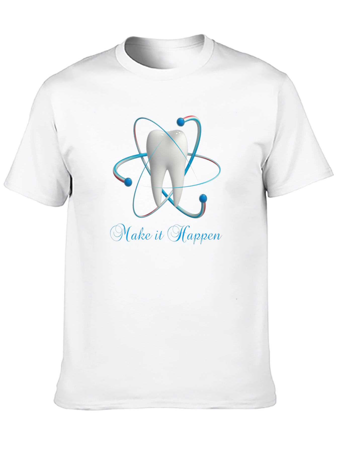 Dental Atom T-Shirt - Make it Happen!