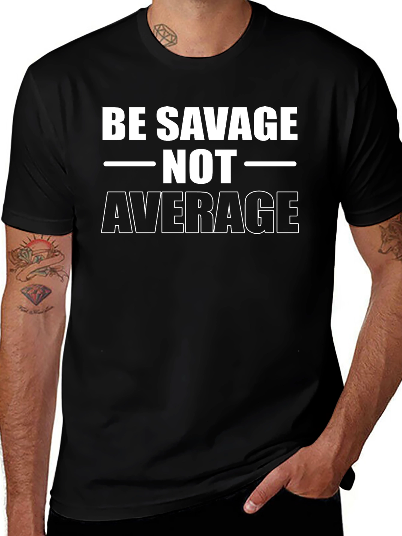 Be Savage Not Average T-Shirt