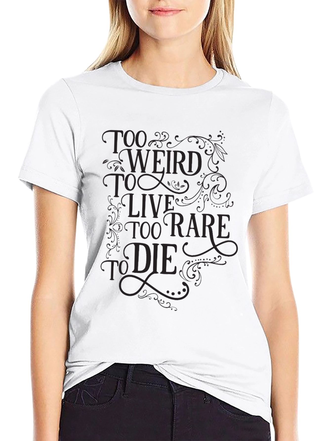 Too Weird to Live Tee