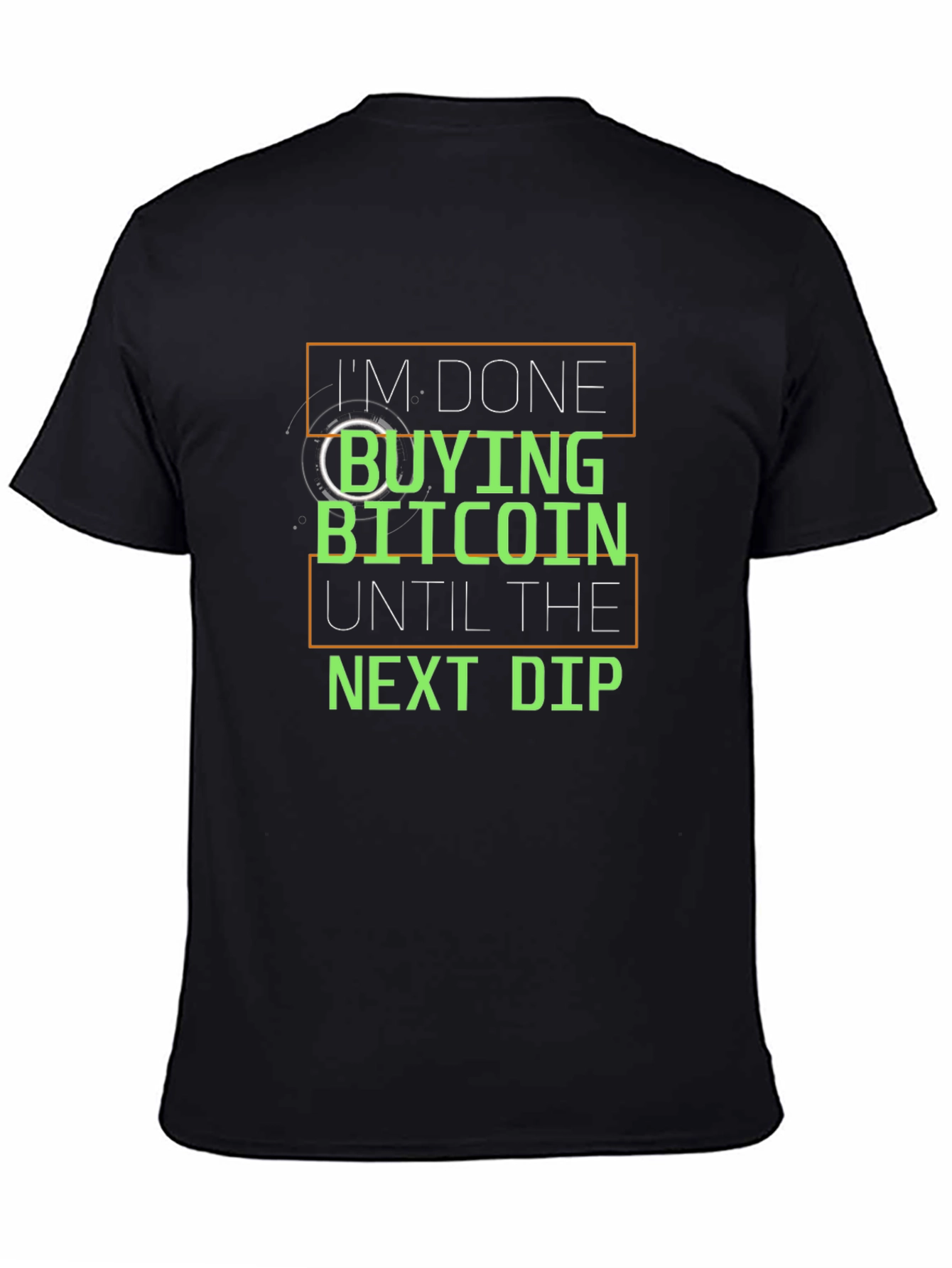 Im Done Buying Bitcoin Until the Next Dip T-Shirt