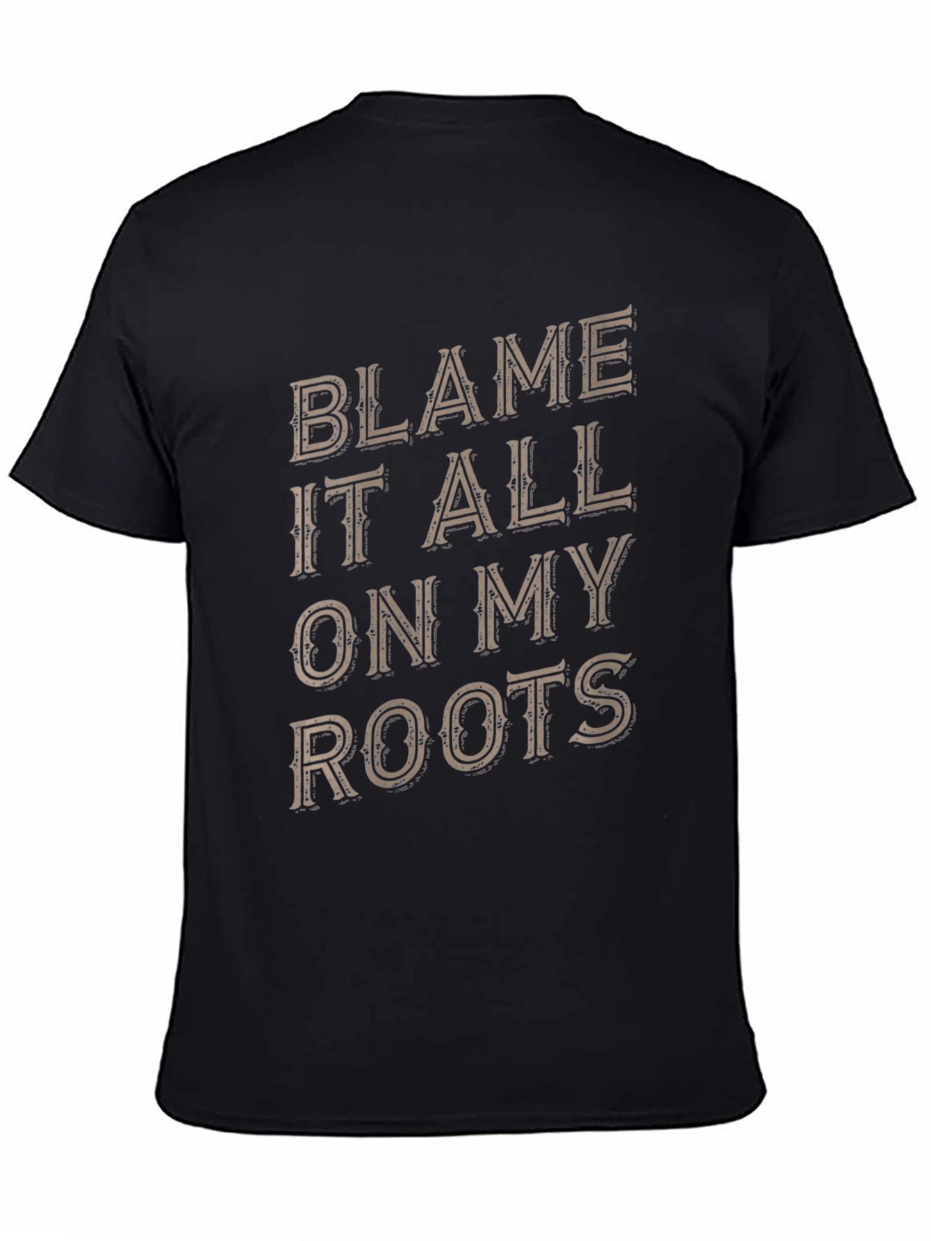 Blame It All On My Roots Graphic Tee