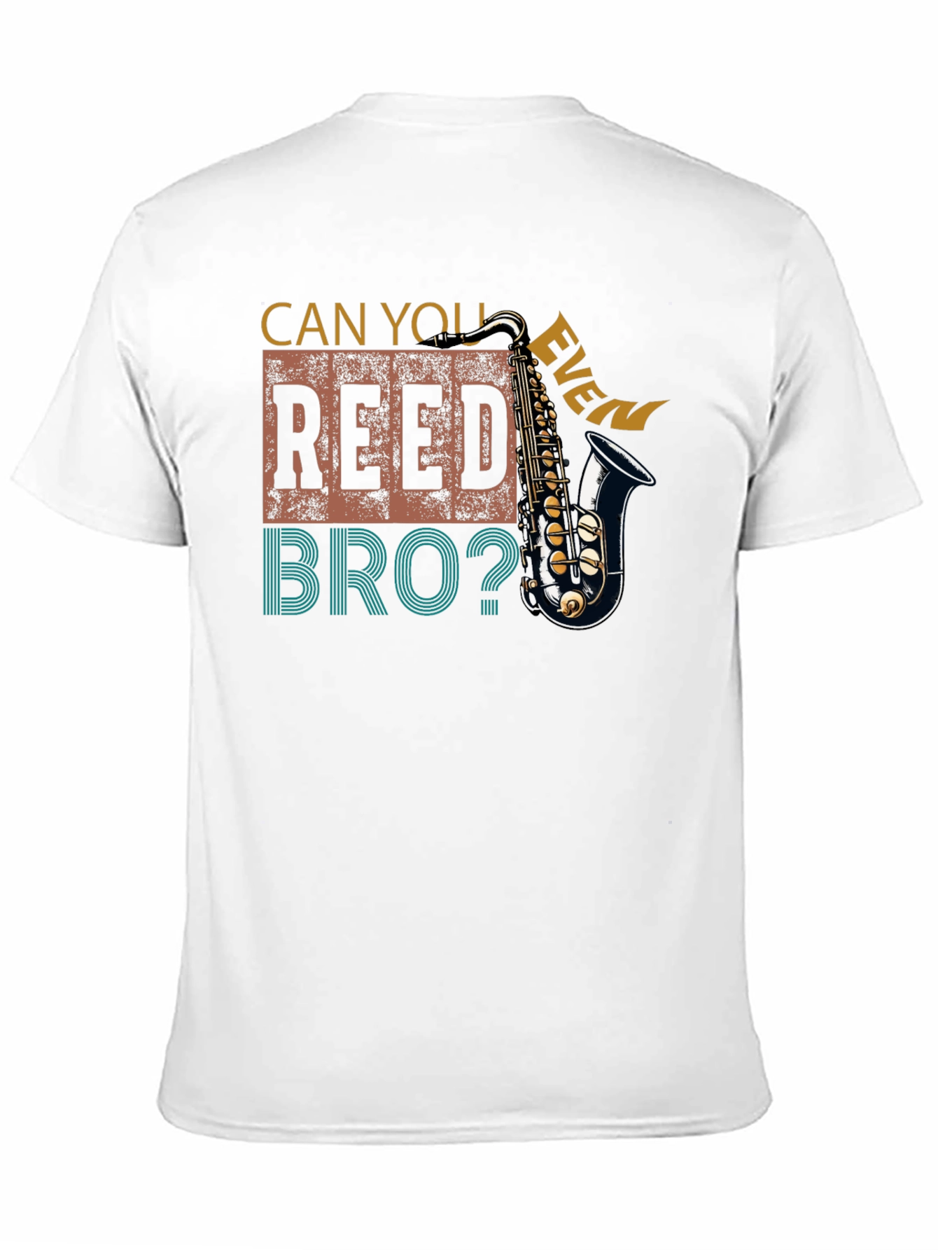 Can You Even Reed Bro? Saxophone Player T-Shirt