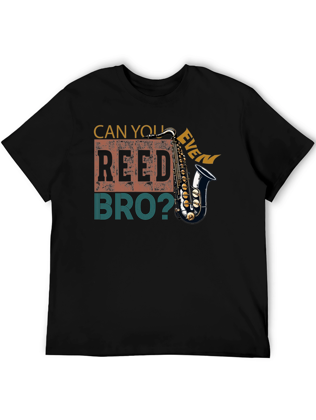 Can You Even Reed Bro? Saxophone Player T-Shirt