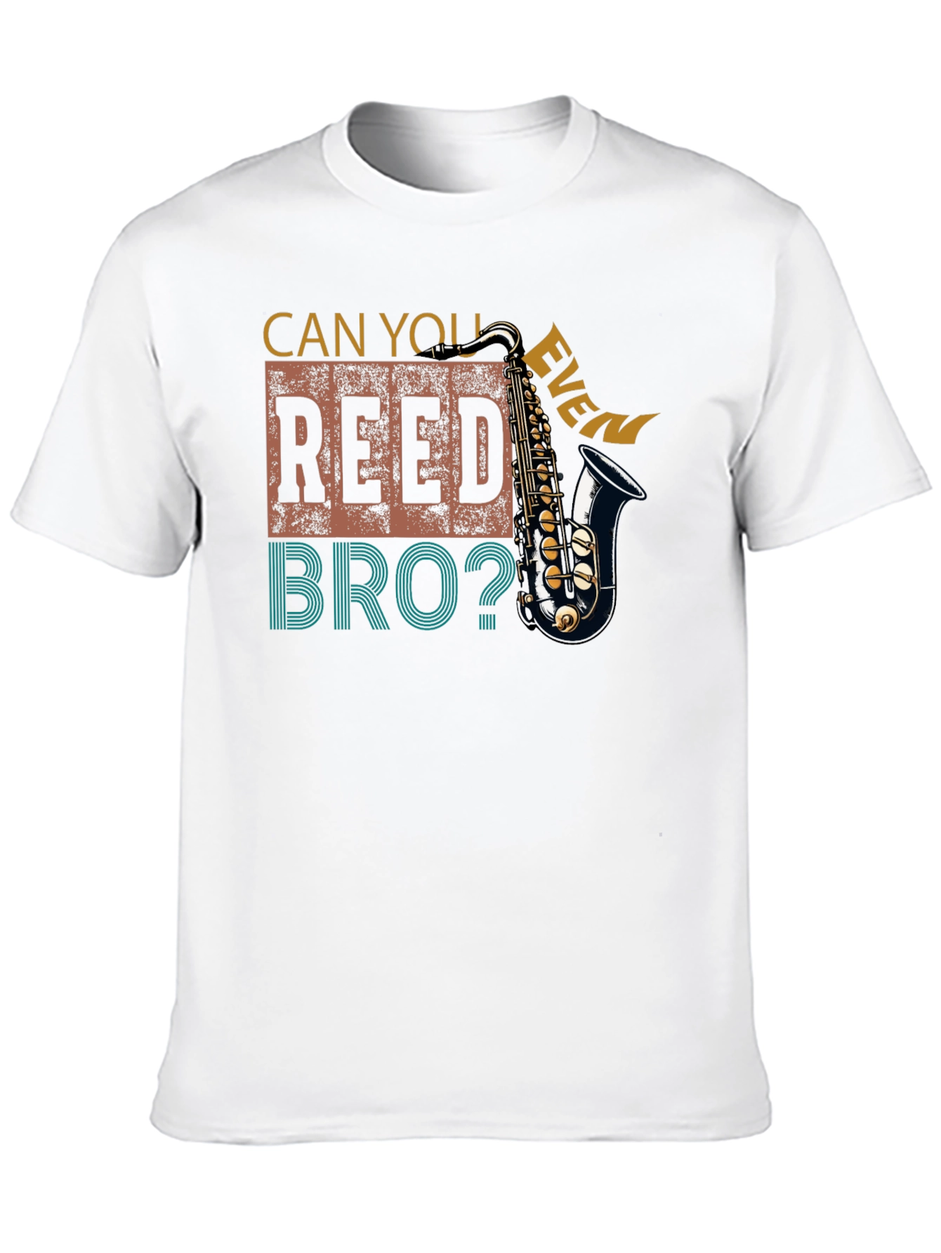 Can You Even Reed Bro? Saxophone Player T-Shirt
