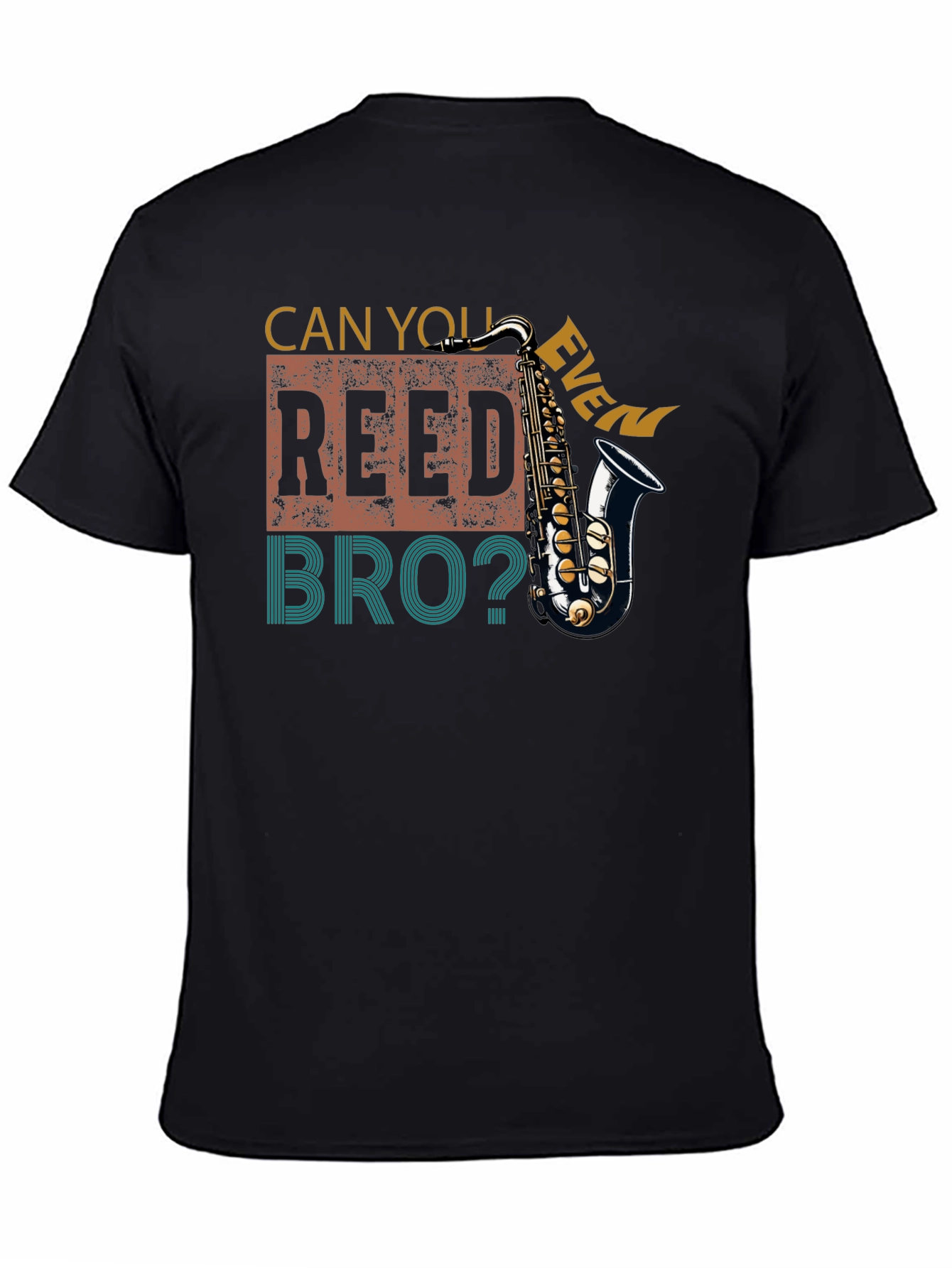 Can You Even Reed Bro? Saxophone Player T-Shirt