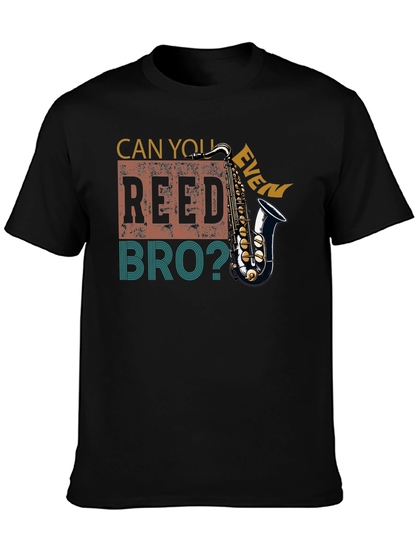 Can You Even Reed Bro? Saxophone Player T-Shirt