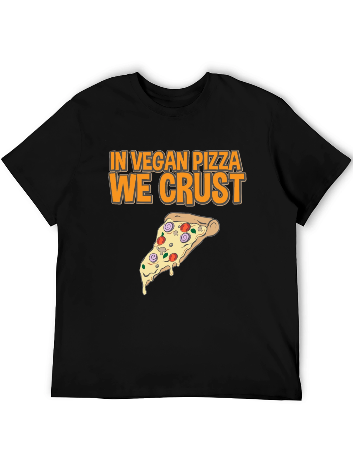 Vegan Pizza T-Shirt - In Vegan Pizza We Crust
