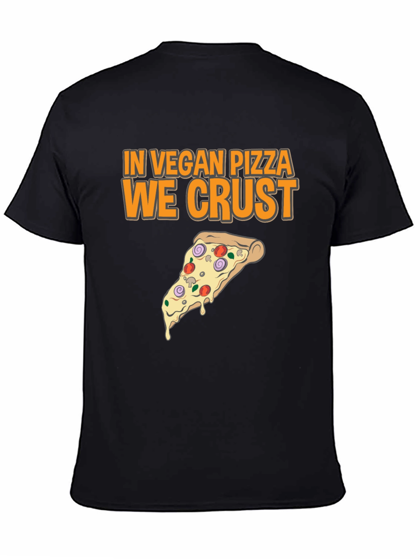 Vegan Pizza T-Shirt - In Vegan Pizza We Crust