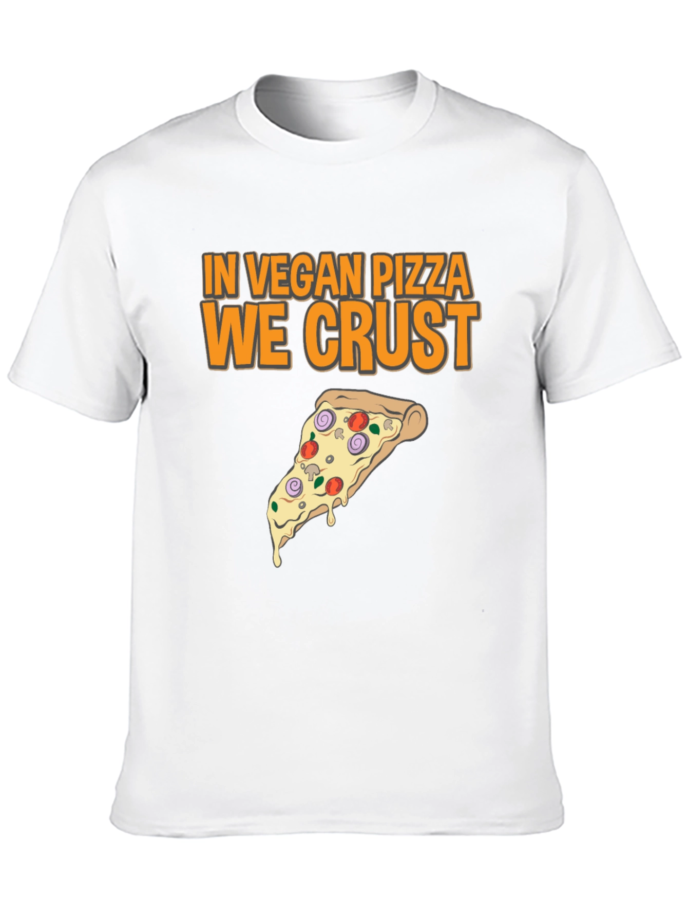 Vegan Pizza T-Shirt - In Vegan Pizza We Crust