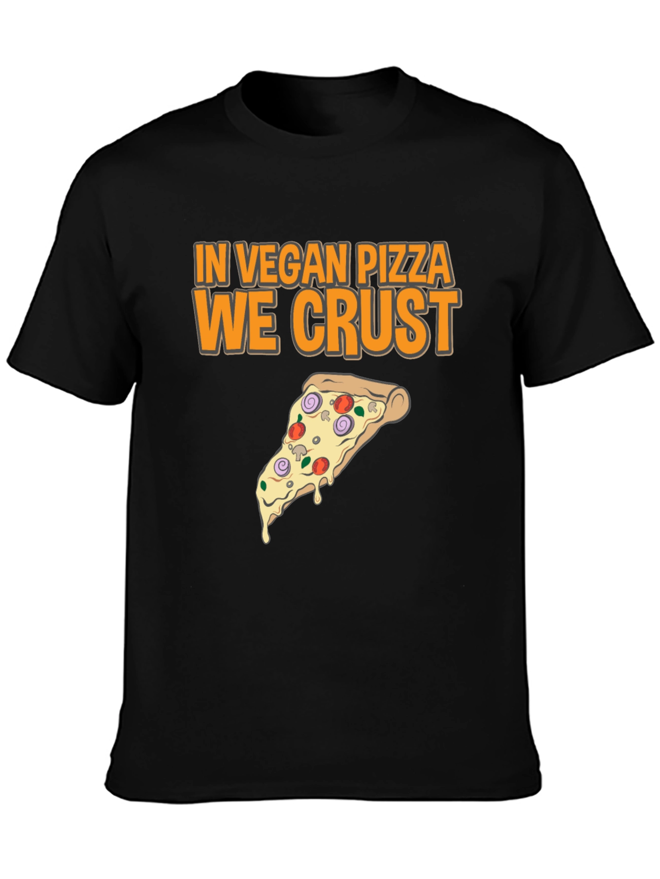 Vegan Pizza T-Shirt - In Vegan Pizza We Crust