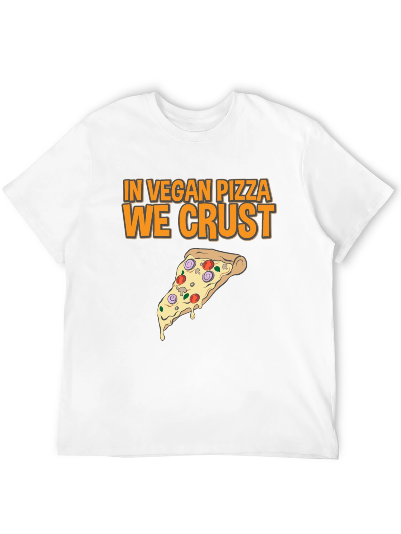 Vegan Pizza T-Shirt - In Vegan Pizza We Crust