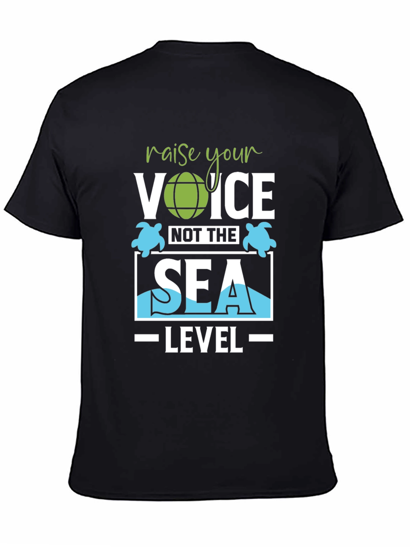 Raise Your Voice T-Shirt Save Sea Turtles