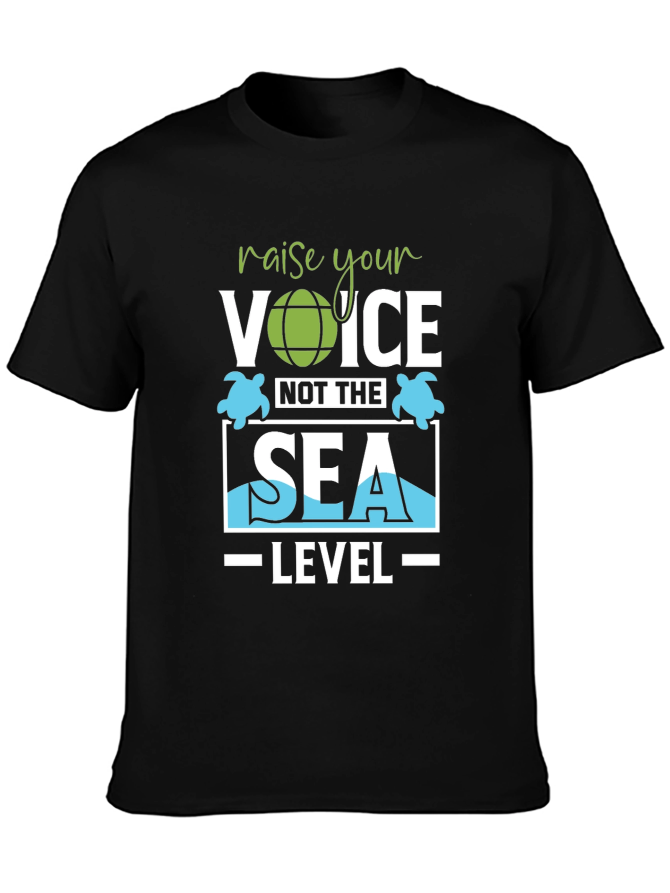 Raise Your Voice T-Shirt Save Sea Turtles