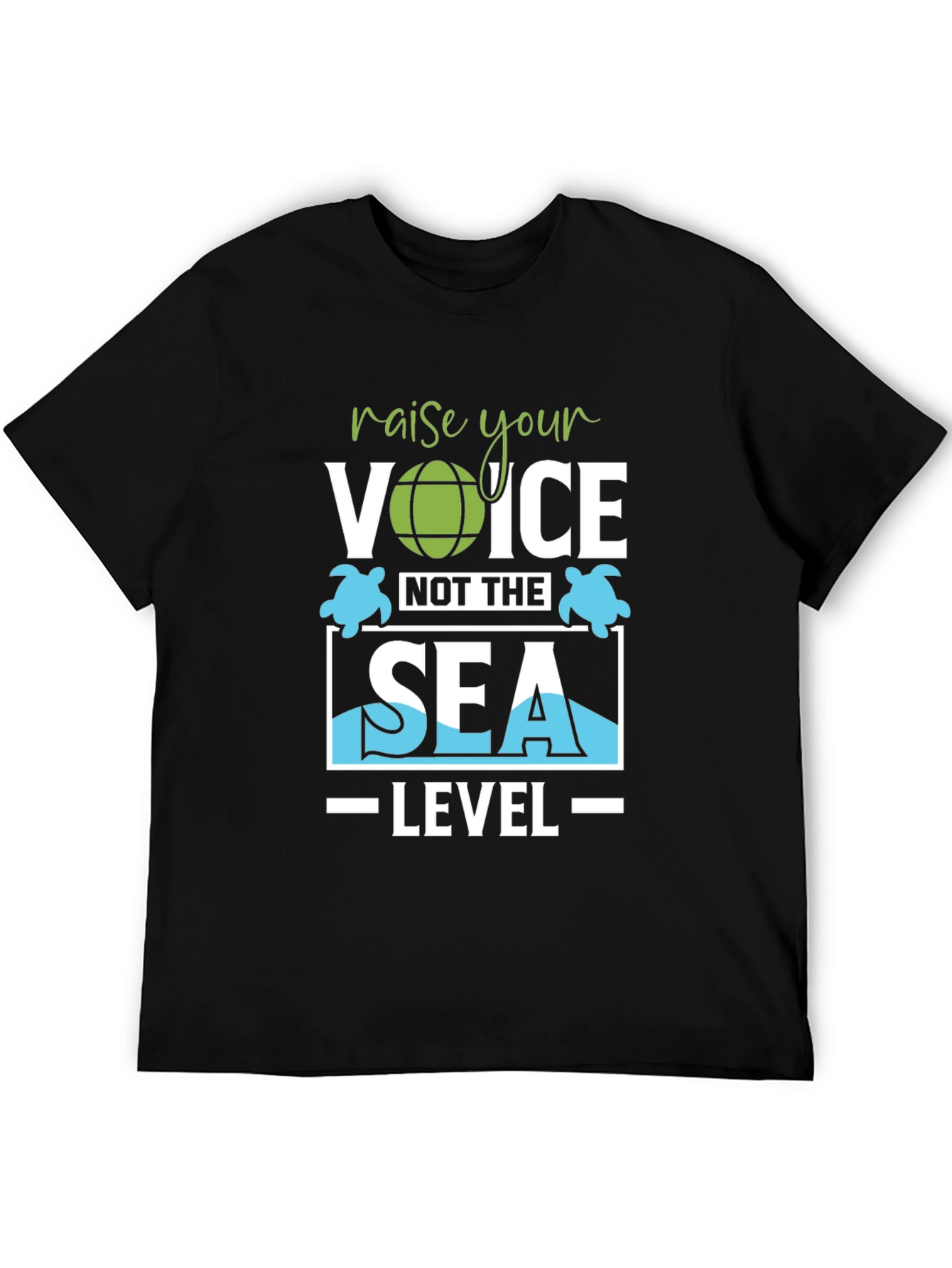 Raise Your Voice T-Shirt Save Sea Turtles