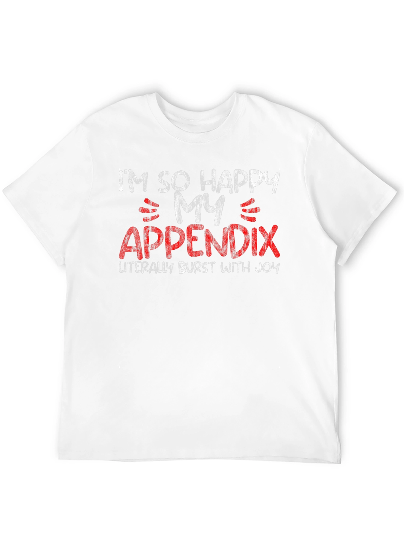 Happy Appendix Burst With Joy T-Shirt - Funny Tee