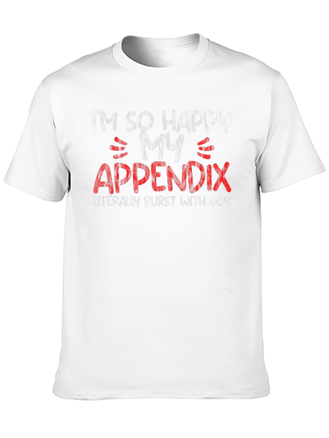 Happy Appendix Burst With Joy T-Shirt - Funny Tee