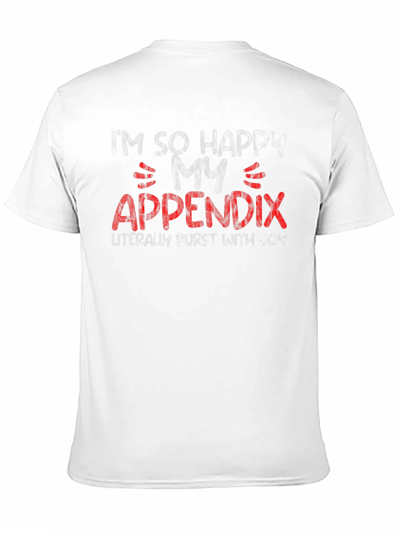 Happy Appendix Burst With Joy T-Shirt - Funny Tee