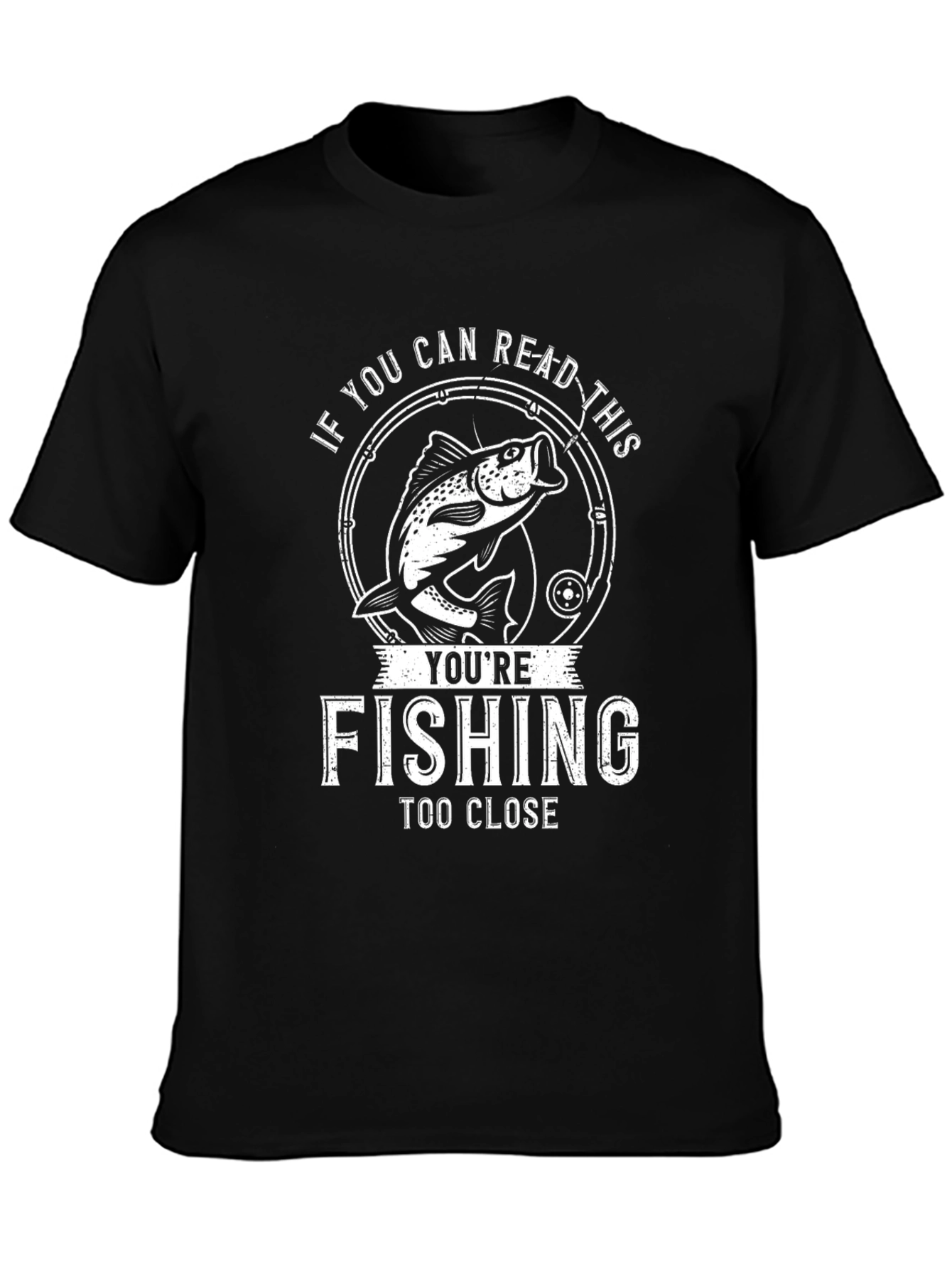 Fishing Too Close T-Shirt | Funny Fishing Apparel
