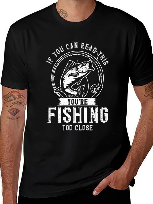 Fishing Too Close T-Shirt | Funny Fishing Apparel