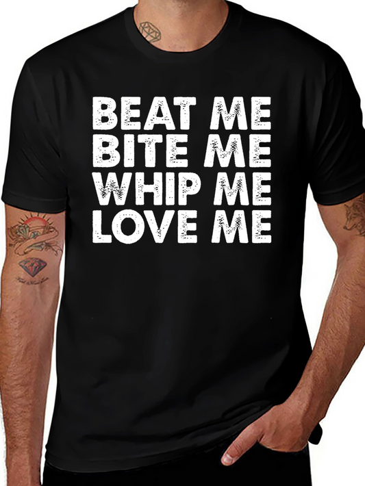 Humorous Graphic Tee - Beat Me Bite Me Love Me