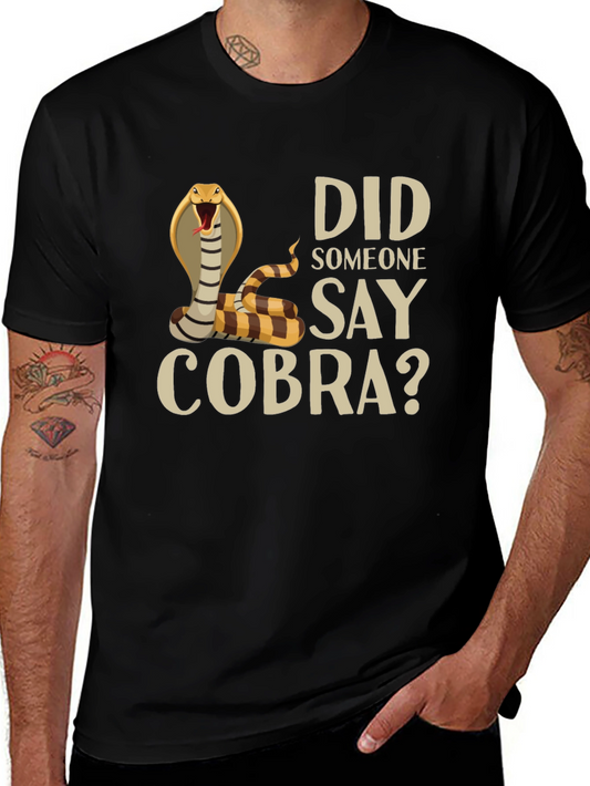 Did Someone Say Cobra? T-Shirt